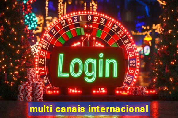 multi canais internacional